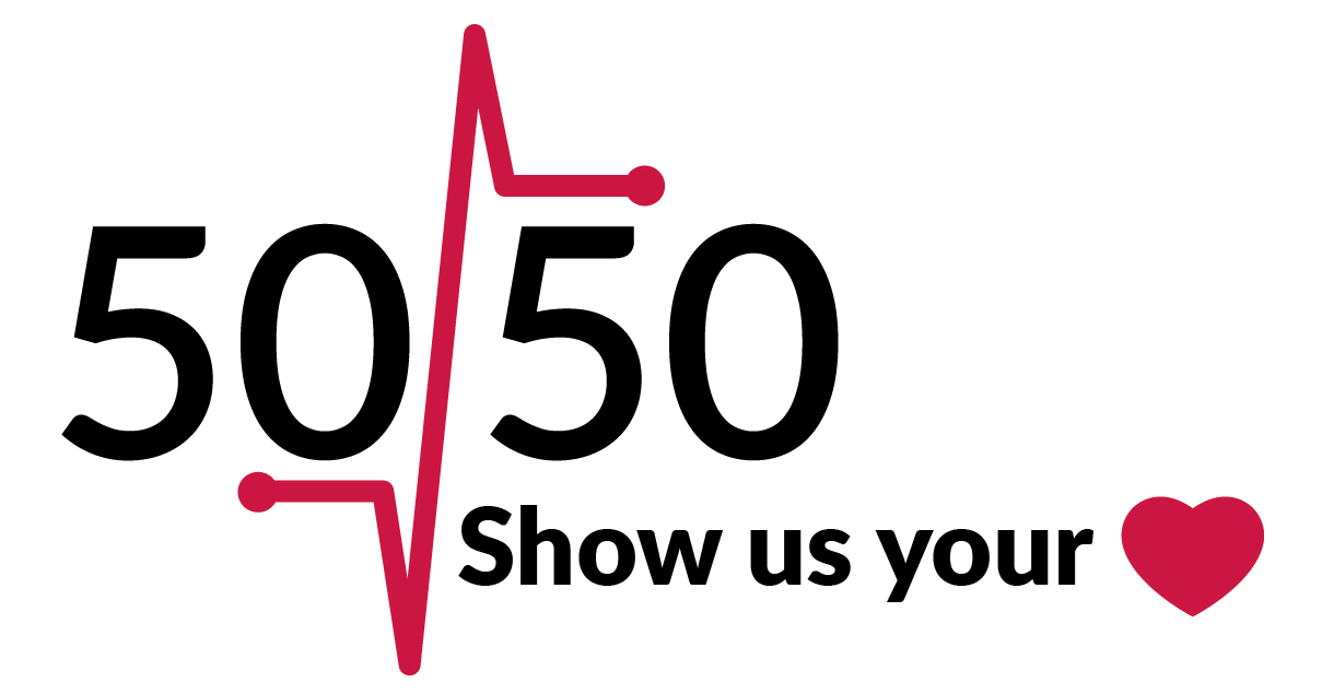 Stylized text with the words "50/50: Show us your heart"